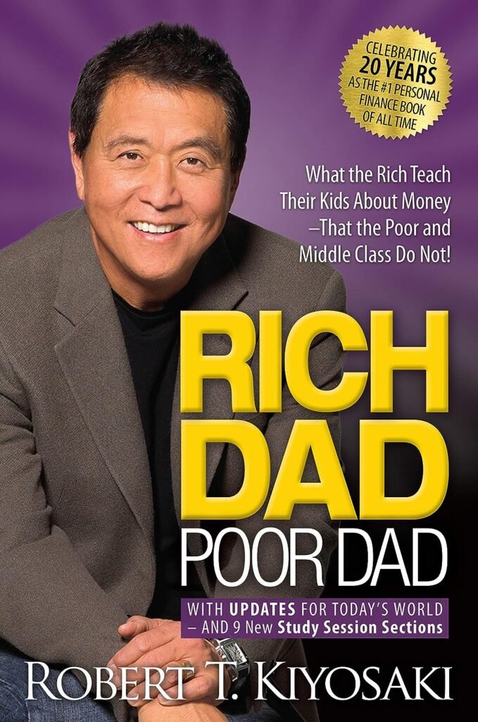 Rich Dad Poor Dad by Robert Kiyosaki and Sharon Lechter